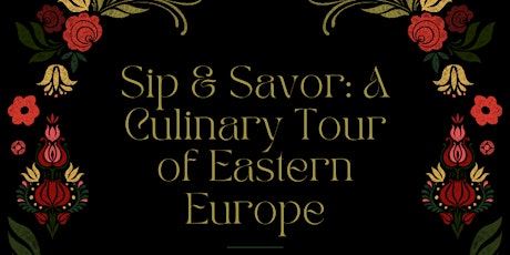 Sip & Savor: A Culinary Tour of Eastern Europe