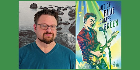 M.E. Corey, OUT OF BLUE COMES GREEN - Launch Party!