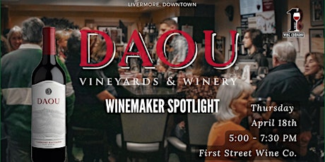 Daou Vineyards Winemaker Spotlight Tasting | First Street Wine, Livermore