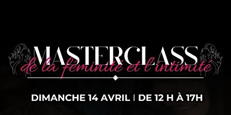 masterclass de la féminité et de l’intimité