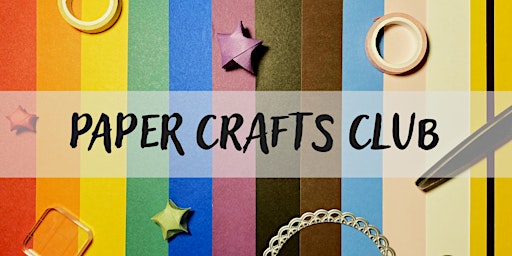 Primaire afbeelding van Paper Crafts Club: crafting together afternoon