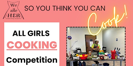 So, You Think You Can Cook? Local Youth Cooking Competition!