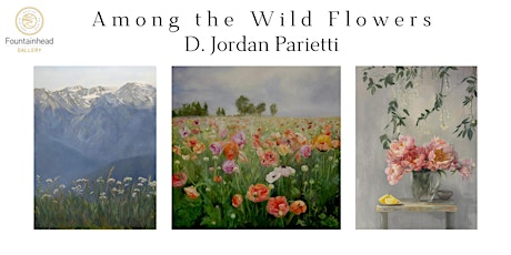 "Among the Wild Flowers" Opening Reception for D. Jordan Parietti