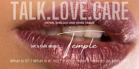Hauptbild für TALK.LOVE.CARE.      let` s talk about.... TEMPLES