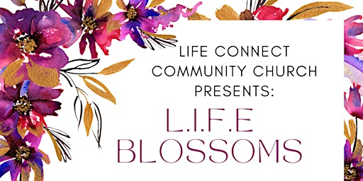 Imagem principal do evento L.I.F.E Blossoms