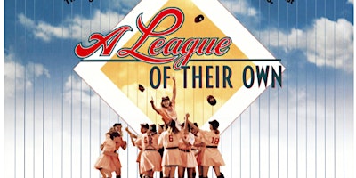 Imagen principal de Cinemalicious®️ 2024 presents: "A League of Their Own"