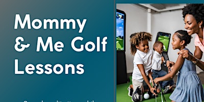 Primaire afbeelding van Mommy and Me Golf Lessons