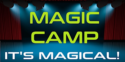 2024 MAGICIAN CAMP - Magic Summer Day Camp - June 10 to July 26 primary image