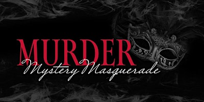 Hauptbild für Interactive Murder Mystery Masquerade Ball!