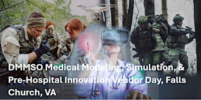 DMMSO Medical Modeling, Simulation, & Pre-Hospital Innovation Expo @ Falls primary image