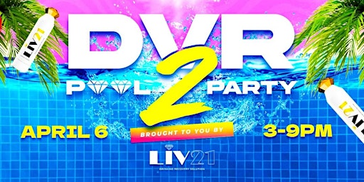 Hauptbild für LIV21 Presents: DVR2 Pool Party