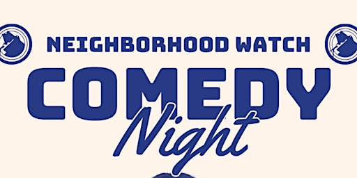Primaire afbeelding van Neighborhood Watch Comedy Night (Laguna Beer RSM)