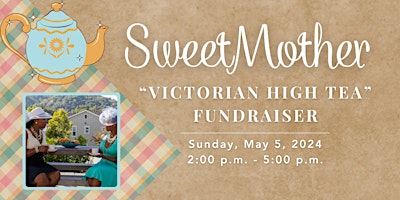 SWEETMOTHER INC. VICTORIAN HIGH TEA FUNDRAISER primary image