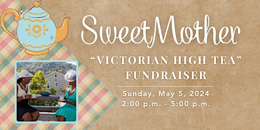 Imagem principal de SWEETMOTHER INC. VICTORIAN HIGH TEA FUNDRAISER