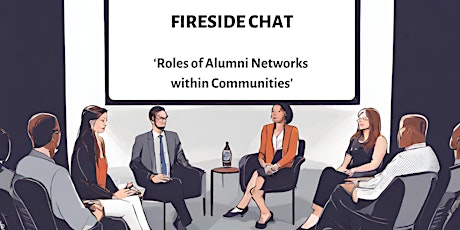 Primaire afbeelding van Fireside Chat: Roles of Alumni Networks Within Communities