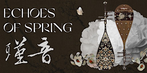 Hauptbild für ECHOES OF SPRING 瑾音 | CAMLab Concert of Pipa 琵琶 featuring Jin Yang 楊瑾