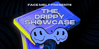 Hauptbild für The Drippy Showcase