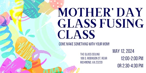 Immagine principale di Mother's Day Glass Fusing Class (2:30-4:30pm) 