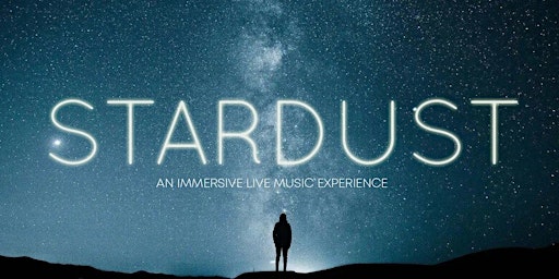 Imagem principal do evento Stardust: An Immersive Live Music Experience