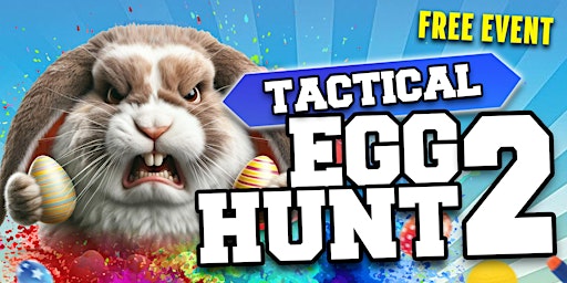 Imagem principal do evento Tactical Egg Hunt 2 **RAIN DATE MARCH 30TH**