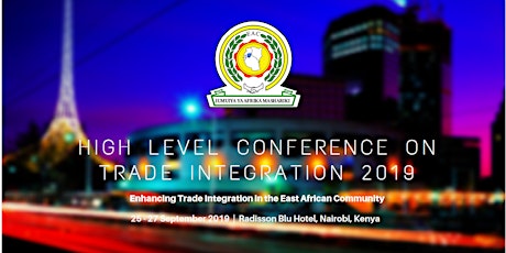 EAC HIGH LEVEL CONFERENCE ON TRADE INTEGRATION 2019 primary image