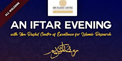 An Iftar Evening with Ibn Rushd Centre of Excellence for Islamic Research primary image