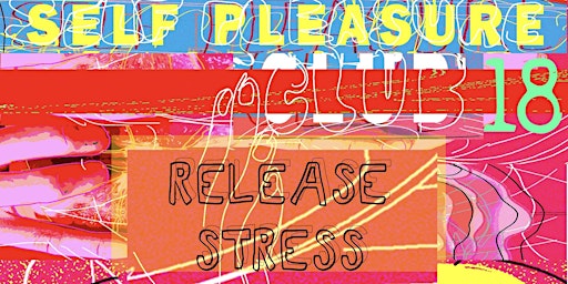 Self-Pleasure Club 18 - Release Stress (women, NB, trans and intersex ppl) primary image