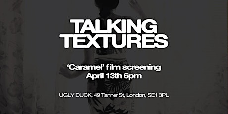 Talking Textures Screening of Caramel