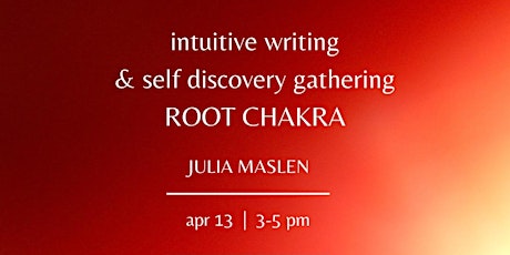 Intuitive Writing & Self-Discovery Gathering - ROOT CHAKRA