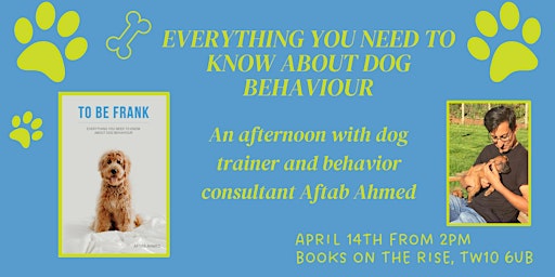 Primaire afbeelding van Everything You Need To Know About Dog Behaviour with Aftab Ahmed