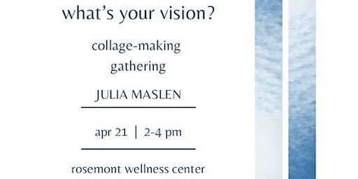 Imagen principal de What's Your Vision? A Collage-Making Gathering