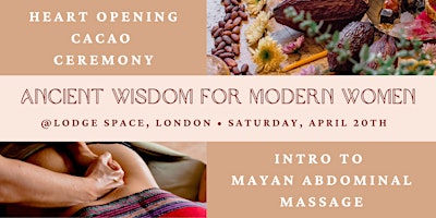 Primaire afbeelding van Ancient Wisdom For Modern Women: Cacao Ceremony & Intro to Mayan Abdominal
