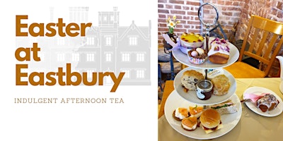 Imagen principal de Indulgent Easter Afternoon Tea at Eastbury Manor