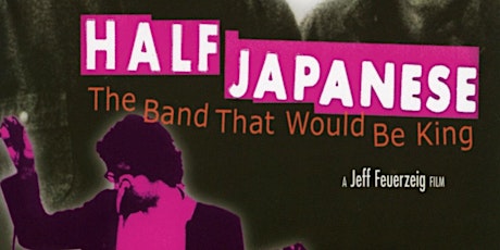 Half Japanese: the band that would be king