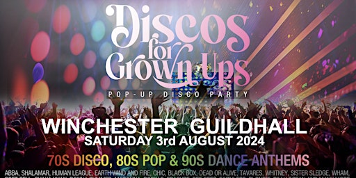 WINCHESTER - DISCOS for GROWN UPS pop-up 70s, 80s, 90s disco party