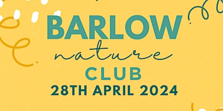 Barlow Nature Club Spring Meet