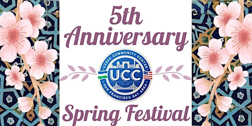 Primaire afbeelding van Celebration of Spring and 5th Anniversary of UCCSFBA