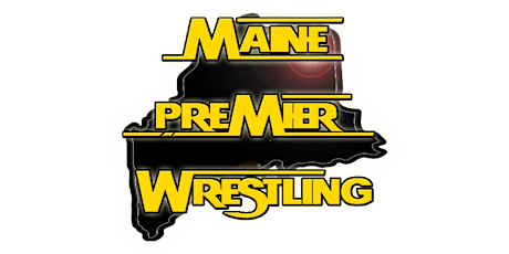 Maine Premier Wrestling: PRESENTS: An Incredible Evening