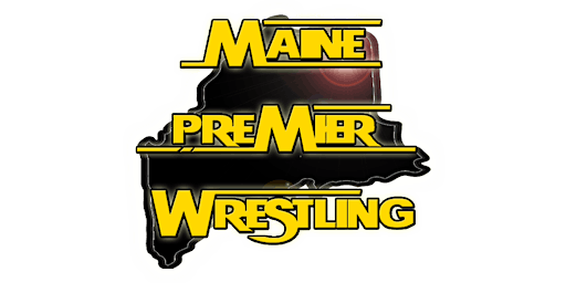 Maine Premier Wrestling: PRESENTS: An Incredible Evening primary image