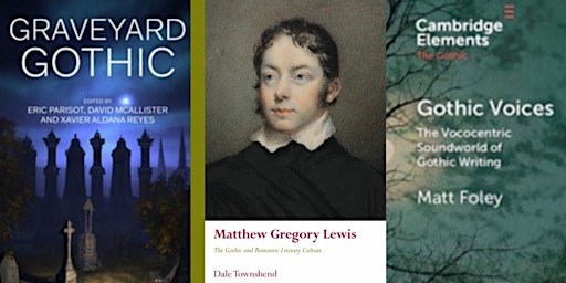 Primaire afbeelding van Gothic Book Launch: Graveyard Gothic, Matthew Gregory Lewis, Gothic Voices