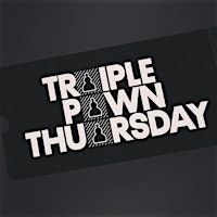 Imagem principal do evento Triple Pawn Thursday