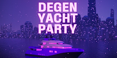 Imagem principal do evento Degen Yacht Party