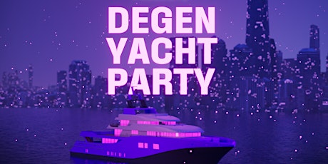 Degen Yacht Party