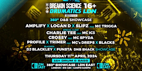 Breakin Science  + Drumatics 16+ LDN - D+B 360 Showcase