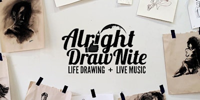 Primaire afbeelding van Alright DrawNite: Life Drawing + Live DJ