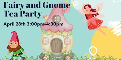 Imagem principal do evento Fairy and Gnome Tea Party