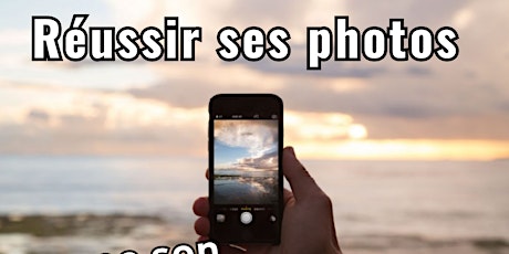 Image principale de Réussir ses photos avec son Smartphone