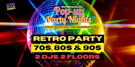 70s/80s/90s POPUP PARTY/CLUB NIGHT FOR THE OVER 25S