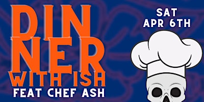 Dinner with Ish - A Private Dinner Experience Feat. Chef Ash primary image