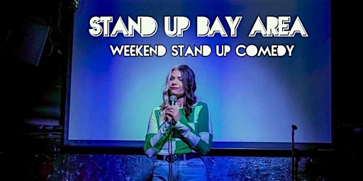 Primaire afbeelding van Stand Up Comedy Bay Area : A Weekend Comedy Show